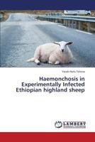 Haemonchosis in Experimentally Infected Ethiopian Highland Sheep 3659379557 Book Cover