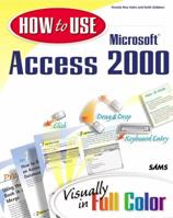 How to Use Microsoft Access 2000 0672314916 Book Cover