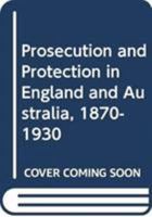 Prosecution and Protection in England and Australia, 1870-1930 0415792053 Book Cover