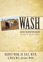 Wash: Faith In Hard Times 1481242865 Book Cover