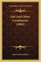 Salt and Other Condiments 1164853112 Book Cover