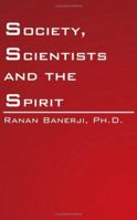 Society, Scientists and the Spirit 142593112X Book Cover