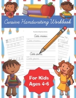 Cursive Handwriting Workbook For Kids Ages 4-6: Large (8.5" x 11") 3 in 1 Cursive Handwriting Practice workbook 1. Letters Practice 2. Single Words 3. Short Sentences Handwriting Tracing Practice. B08R4FB7BG Book Cover