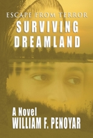 Surviving Dreamland: Escape from Terror 0961511230 Book Cover