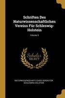 Schriften Des Naturwissenschaftlichen Vereins F�r Schleswig-Holstein; Volume 5 0274222760 Book Cover