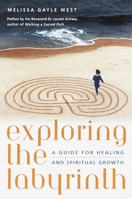 Exploring the Labyrinth: A Guide for Healing and Spiritual Growth 0767903560 Book Cover