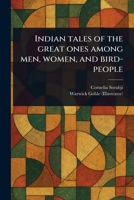 Indian Tales of the Great Ones Among Men, Women, and Bird-people 1023591707 Book Cover