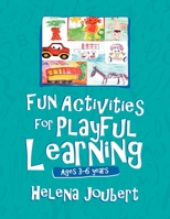 More Fun Activities for Playful Learning: Age 3-6 years 147714532X Book Cover