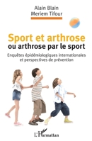 Sport et arthrose ou arthrose du sport: Enquêtes épidémiologiques internationales et perspectives de prévention (French Edition) 2343088020 Book Cover