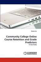 Community College Online Course Retention and Grade Predictors 3838373596 Book Cover