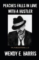 Peaches Falls In Love With a Hustler 0615664377 Book Cover