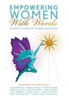Empowering Women With Words II: Authentic Stories of Courage and Grace 1038322014 Book Cover