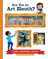 Are You an Art Sleuth?: Look, Discover, Learn! 1631591312 Book Cover