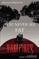 You Never See Fat Vampires 145375198X Book Cover