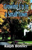 Growing Up in a Small Town 1591134064 Book Cover