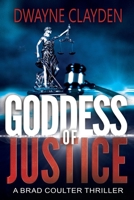 Goddess Of Justice: A Brad Coulter Novel 1989912044 Book Cover