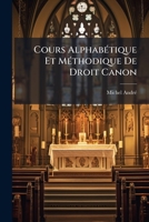 Cours alphabétique et méthodique de droit canon 1247339203 Book Cover