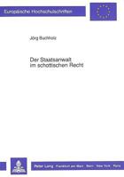Der Staatsanwalt Im Schottischen Recht: Seine Gerichtsverfassungsrechtliche Stellung, Seine Kompetenzen Und Deren Kontrolle; Zugleich Eine Rechtsvergl 3631428529 Book Cover