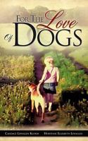 For the Love of Dogs 1604779713 Book Cover