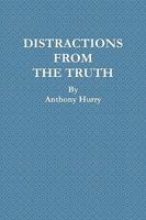 Distractions From The Truth 0557168589 Book Cover