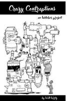 Crazy Contraptions 1387700707 Book Cover