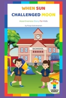 When Sun Bullied Moon: Assertiveness Story for Kids (Rainbow Kiddies - Stories for Kids - Nurture Emotionally Healthy Kids) 9819438608 Book Cover