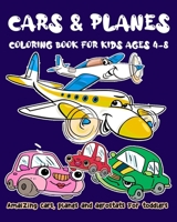 cars & planes coloring book for kids Ages 4-8: Amaizing cars, planes and aerostats Coloring book for toddlers (8x10) with 40 pages B088BDB8Z1 Book Cover