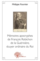 Mémoires apocryphes de François Robichon de la Guérinière, écuyer ordinaire du Roi (French Edition) 2812149035 Book Cover