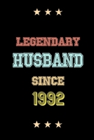 Legendary Husband Since 1992 Birthday Lover Journals: Blank Lined Notebook / Personalized Customized Journal Gift 120 Pages, 6x9, Soft Cover, Matte Finish 1677929820 Book Cover