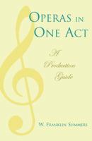 Operas in One Act: A Production Guide 0810847108 Book Cover