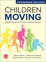 Looseleaf for Children Moving: A Reflective Approach to Teaching Physical Education (2025 Release) 1265522308 Book Cover