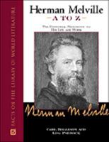 Herman Melville A to Z: The Essential Reference to His Life and Work (Facts on File Library of American Literature) 0816041601 Book Cover