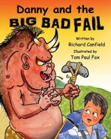 Danny and the BIG BAD FAIL 1533694648 Book Cover