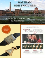 Waltham Wristwatches A Collectors Guide 1716724112 Book Cover