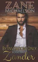 Zander: By Invitation Only: Book Two 1730823769 Book Cover