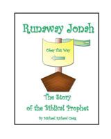 Runaway Jonah: The Story of the Biblical Prophet 1456360329 Book Cover