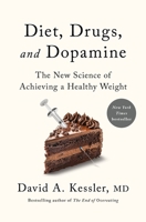 Diet, Drugs, and Dopamine: The New Science of Achieving a Healthy Weight 125038169X Book Cover