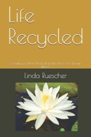 Life Recycled: Creating a New Normal in the Face of Chronic Illness B08Y4RQ9MB Book Cover