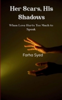 Her Scars, His Shadows Love Hurts Too Much to Speak B0GGTV5B2N Book Cover