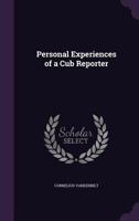 Cub Reporter (Amer Newspapermen Series : 1870-1933) 1377509354 Book Cover