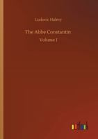 The Abbe Constantin: Volume 1 9354545025 Book Cover