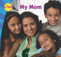 My Mom / Mi mama (My Family / Mi Familia) 1448814626 Book Cover