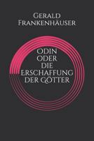 Odin oder die Erschaffung der Götter (Die Asen) 1976741947 Book Cover