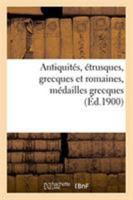 Antiquités, étrusques, grecques et romaines, médailles grecques 2329273436 Book Cover