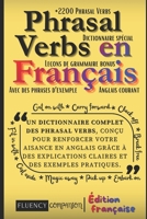 Phrasal Verbs En Français: Un dictionnaire complet des 2200 phrasal verbs, conçu pour renforcer votre aisance en anglais grâce à des explications claires et des exemples pratiques (French Edition) B0GFDWTTCM Book Cover