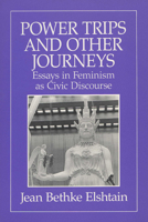 Power Trips and Other Journeys: Essays in Feminism as Civic Discourse 0299126749 Book Cover
