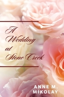A Wedding at Stone Creek 1453730087 Book Cover