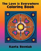 The Love is Everywhere Coloring Book 1484847016 Book Cover