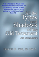 All the Types and Shadows of the Old Testament : With Commentary 1960858416 Book Cover
