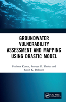 Groundwater Vulnerability Assessment and Mapping Using Drastic Model 0367254468 Book Cover